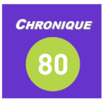 Remontez le temps avec Chronique 80