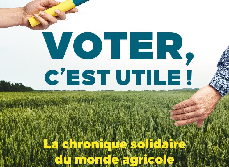 Voter, c’est utile ! La chronique solidaire du monde agricole