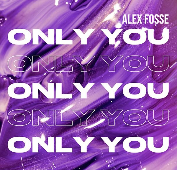 Alex Fosse Only You
