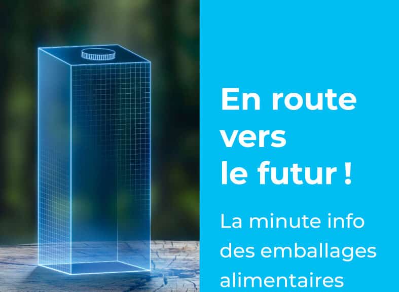 En route pour le futur ! La minute info des emballages alimentaires