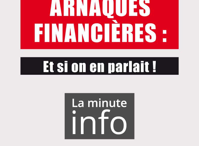 Arnaques financières : et si on en parlait ! La minute info